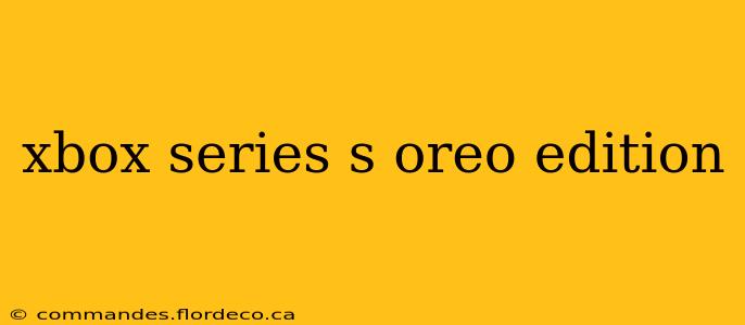 xbox series s oreo edition