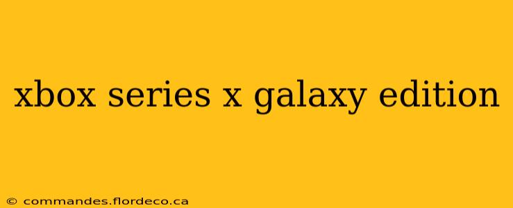 xbox series x galaxy edition