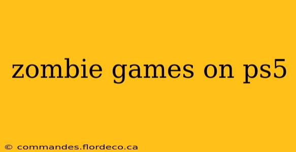 zombie games on ps5